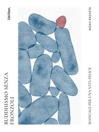 Produktbild: Buddhismo senza fronzoli. Manuale per una vita felice