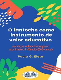 Produktbild: O Fantoche Como Instrumento De Valor Educativo