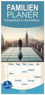 Produktbild: Familienplaner 2026 - Einsamkeit in Architektur mit 5 Spalten (Wandkalender, 21 x 45 cm) CALVENDO