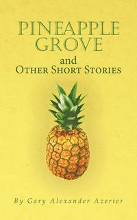Produktbild: Pineapple Grove and Other Short Stories