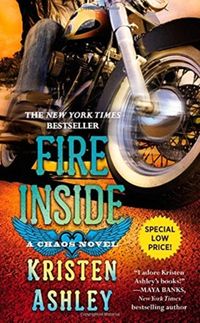 Fire Inside: A Chaos Novel Kristen Ashley