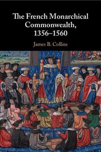 Produktbild: The French Monarchical Commonwealth, 1356-1560