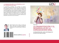 Produktbild: La Dramatizaci&oacute;n Y El Desarrollo De La Comunicaci&oacute;n Oral