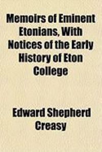 Produktbild: Memoirs of Eminent Etonians, with Notices of the Early History of Eton College