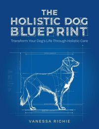 Produktbild: The Holistic Dog Blueprint