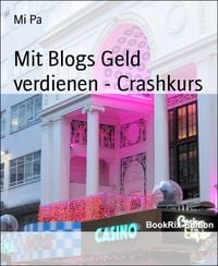 Produktbild: Mit Blogs Geld verdienen - Crashkurs
