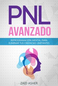 Produktbild: PNL Avanzado: Reprogramaci&oacute;n Mental para Eliminar tus Creencias Limitantes