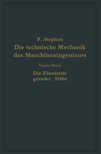 Produktbild: Die technische Mechanik des Maschineningenieurs mit besonderer Ber&uuml;cksichtigung der Anwendungen