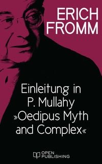 Bild vom Artikel Einleitung in P. Mullahy "Oedipus. Myth and Complex" vom Autor Erich Fromm