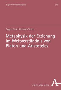 Produktbild: Metaphysik der Erziehung im Weltverst&auml;ndnis von Platon und Aristoteles