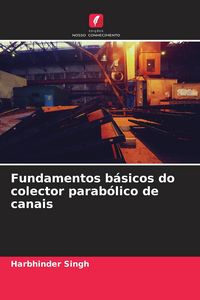 Produktbild: Fundamentos b&aacute;sicos do colector parab&oacute;lico de canais