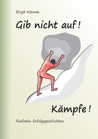 Produktbild: Gib nicht auf! K&auml;mpfe!