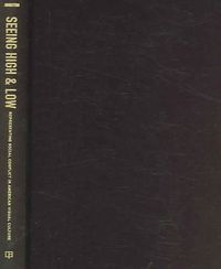Produktbild: Seeing High & Low: Representing Social Conflict in American Visual Culture