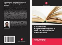 Produktbild: Elast&oacute;meros magnetorreol&oacute;gicos &agrave; base de borracha de pneus usados