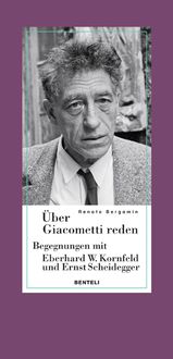 Bild vom Artikel Über Giacometti reden - Begegnungen mit Eberhard W. Kornfeld und Ernst Scheidegger vom Autor Renato Bergamin