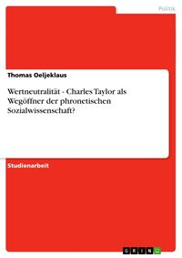 Produktbild: Wertneutralität - Charles Taylor als Wegöffner der phronetischen Sozialwissenschaft?