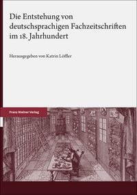 Produktbild: Die Entstehung von deutschsprachigen Fachzeitschriften im 18. Jahrhundert