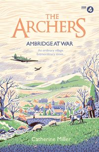 Bild vom Artikel The Archers: Ambridge At War vom Autor Catherine Miller