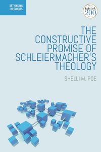 Produktbild: The Constructive Promise of Schleiermacher's Theology