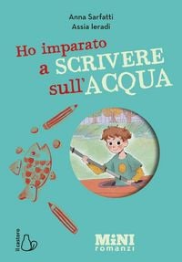 Produktbild: Ho imparato a scrivere sull'acqua. Miniromanzi ad alta leggibilit&agrave;