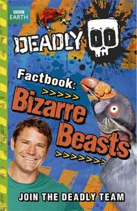 Produktbild: Backshall, S: Deadly Factbook: Bizarre Beasts
