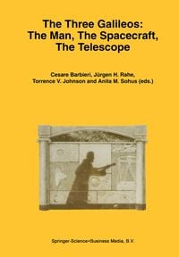 Produktbild: The Three Galileos: The Man, The Spacecraft, The Telescope