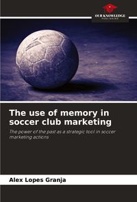 Produktbild: The use of memory in soccer club marketing