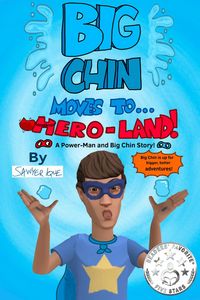 Produktbild: Big Chin Moves To Hero-Land! (Power-Man and Big Chin, #1)