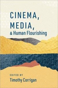 Produktbild: Cinema, Media, and Human Flourishing