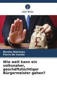 Produktbild: Wie weit kann ein volksnaher, gesch&auml;ftst&uuml;chtiger B&uuml;rgermeister gehen?
