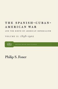 Produktbild: The Spanish-Cuban-American War and the Birth of American Imperialism Vol. 2