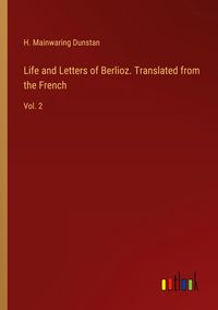 Produktbild: Life and Letters of Berlioz. Translated from the French