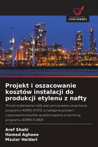 Produktbild: Projekt i oszacowanie koszt&oacute;w instalacji do produkcji etylenu z nafty