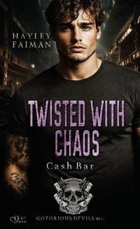 Produktbild: Notorious Devils MC Teil 12: Twisted with Chaos (Cash Bar)