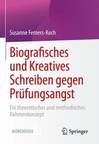 Produktbild: Biografisches und Kreatives Schreiben gegen Prüfungsangst