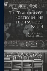 Produktbild: The Teaching Of Poetry In The High School, Issue 5