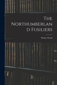 Produktbild: The Northumberland Fusiliers