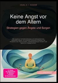 Produktbild: Keine Angst vor dem Altern: Strategien gegen &Auml;ngste und Sorgen