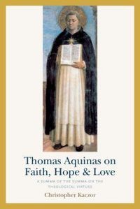 Produktbild: Thomas Aquinas on Faith, Hope, and Love