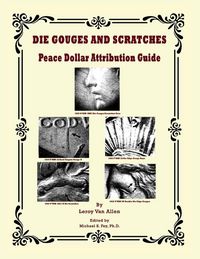 Produktbild: Die Gouges And Scratches Peace Dollar Attribution Guide