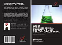 Produktbild: Ocena Farmakologiczna Ekstraktu Z Li&iquest;ci Solanum Viarum Dunal