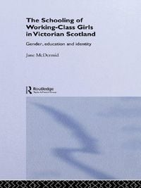 Produktbild: The Schooling of Working-Class Girls in Victorian Scotland