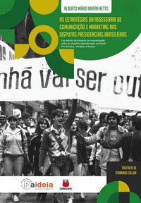Produktbild: As estrat&eacute;gias da assessoria de comunica&ccedil;&atilde;o e marketing nas disputas presidenciais brasileiras