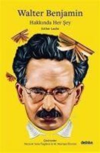 Produktbild: Walter Benjamin Hakkinda Her Sey