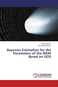 Produktbild: Bayesian Estimation for the Parameters of the WEM Based on GOS