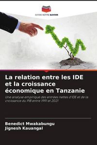 Produktbild: La relation entre les IDE et la croissance &eacute;conomique en Tanzanie