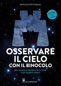 Produktbild: Osservare il cielo con il binocolo per esplorare facilmente le stelle e gli oggetti celesti