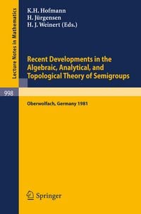 Produktbild: Recent Developments in the Algebraic, Analytical, and Topological Theory of Semigroups