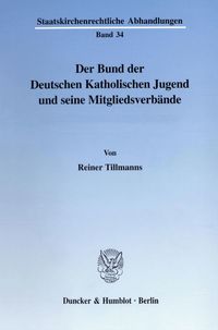 Der Bund der Deutschen Katholischen Jugend und seine Mitgliedsverbände. Reiner Tillmanns