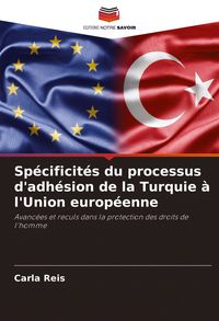 Produktbild: Sp&eacute;cificit&eacute;s du processus d'adh&eacute;sion de la Turquie &agrave; l'Union europ&eacute;enne